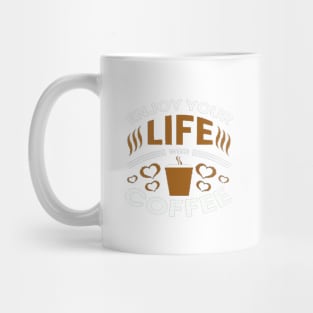 Enjoy your life with coffee t shirt design concept Mug